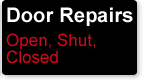 Door Repairs - Open, Shut, Closed